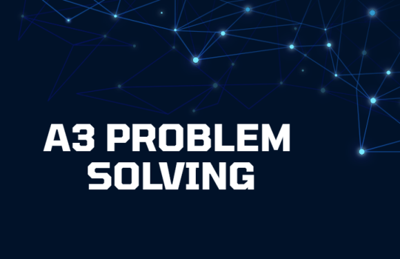 A3 Problem Solving