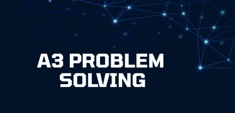 A3 Problem Solving