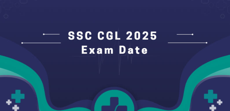 SSC CGL 2025 Exam Date