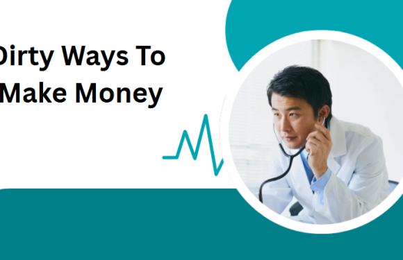 Dirty Ways To Make Money