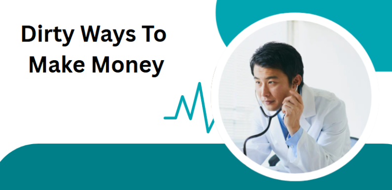 Dirty Ways To Make Money